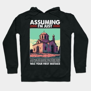 Assuming I'm Just The Byzantine Church Was Your First Mistake Hoodie